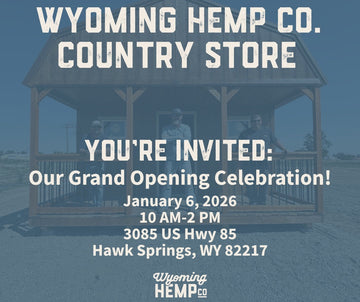 Announcing the Grand Opening of the Wyoming Hemp Co. Country Store!