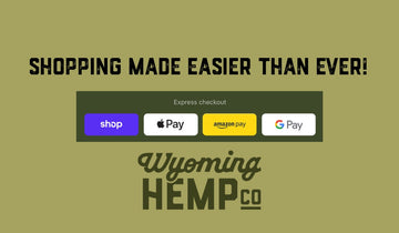 Making Shopping Easier Than Ever: Wyoming Hemp Company Now Accepts Amazon Pay, Shop Pay, Apple Pay &amp; Google Pay